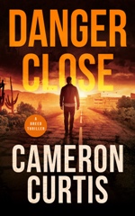 CAMERON CURTIS NEW RELEASE – DANGER CLOSE