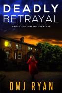OMJ RYAN NEW RELEASE – DEADLY BETRAYAL