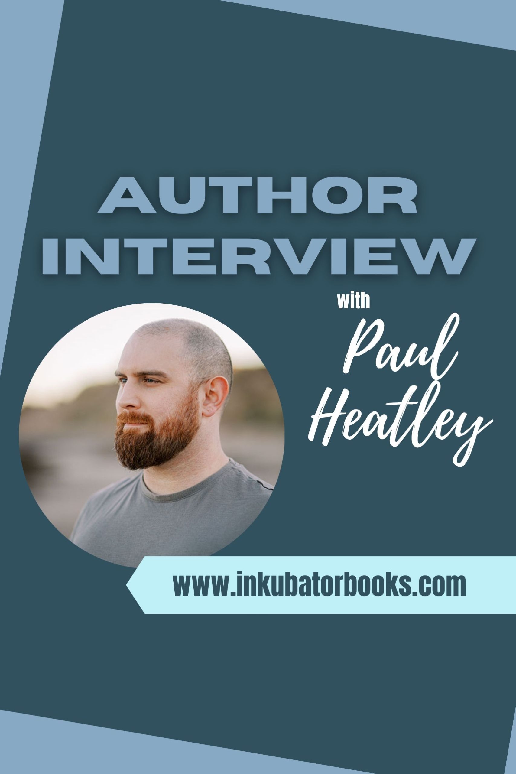 INKUBATOR AUTHOR INTERVIEW – PAUL HEATLEY