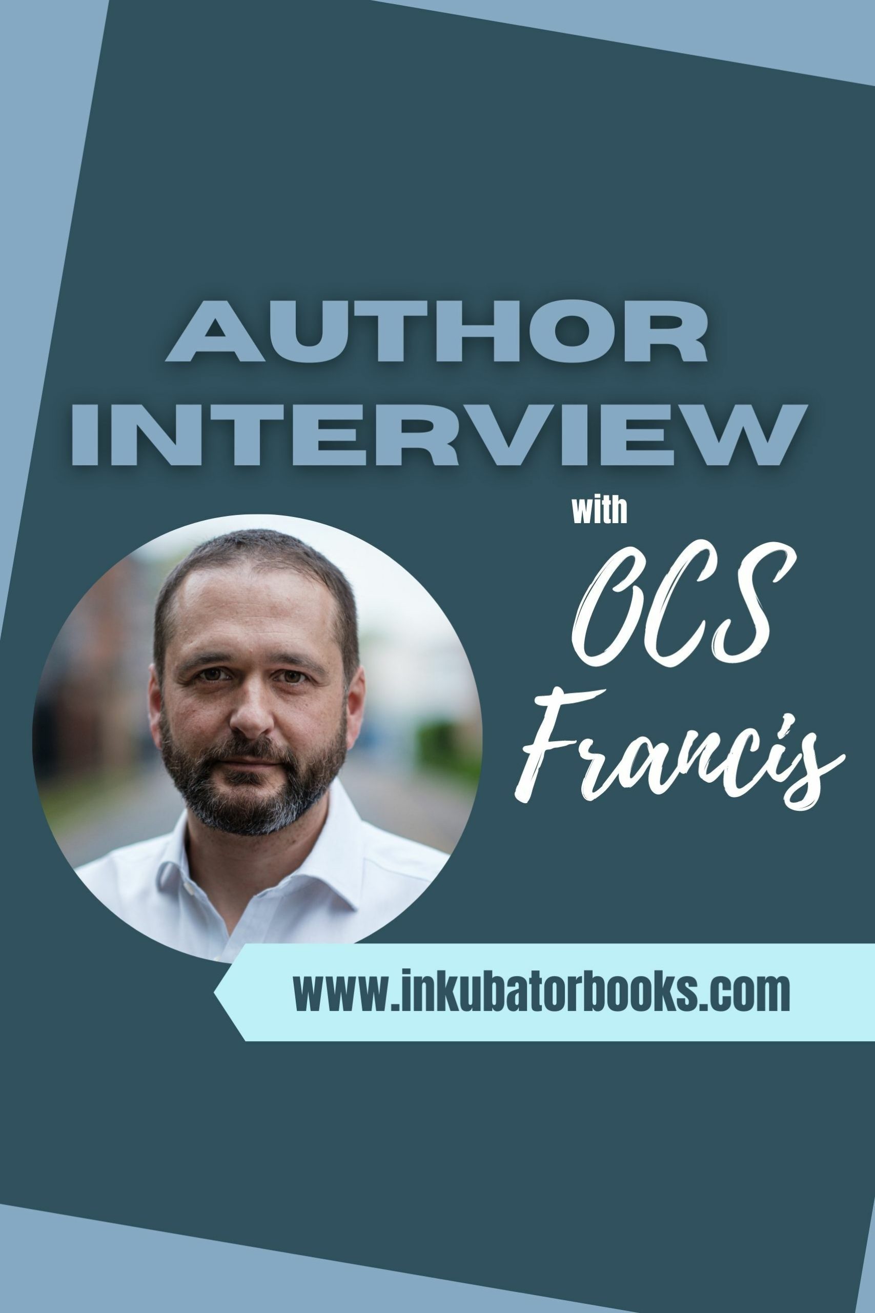 INKUBATOR AUTHOR INTERVIEW – OCS FRANCIS