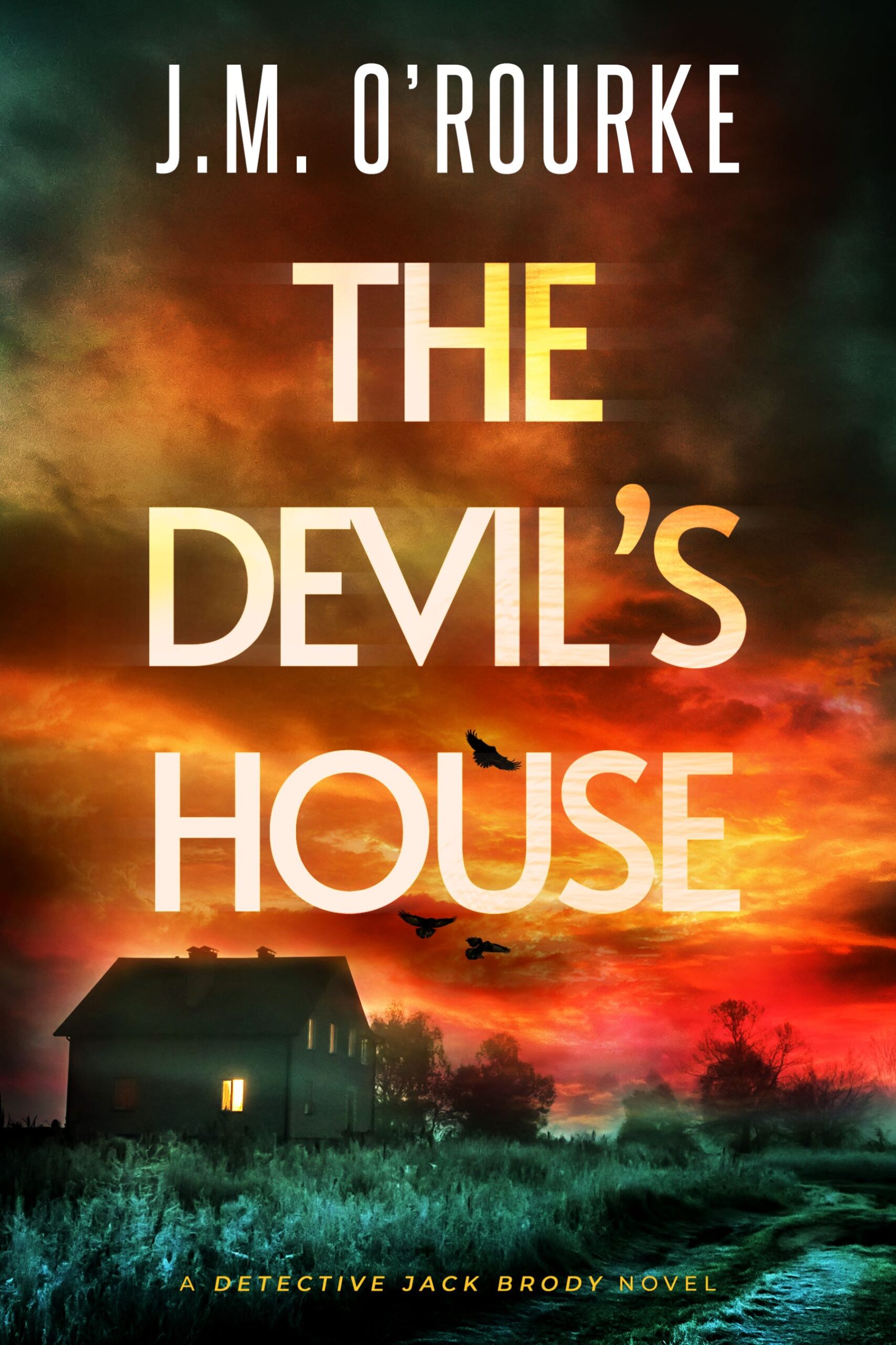 J.M. O’ROURKE NEW RELEASE – THE DEVIL’S HOUSE