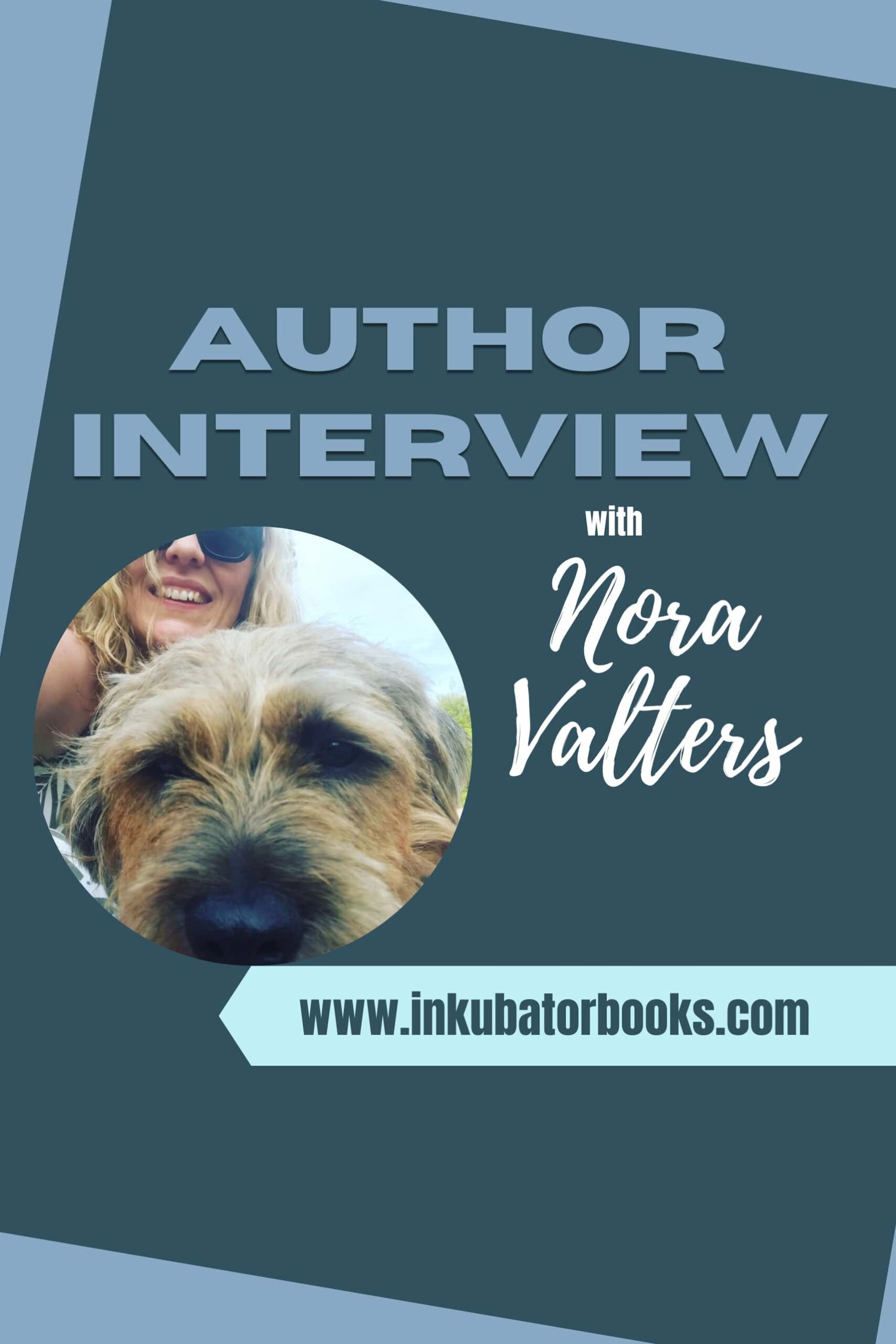 INKUBATOR AUTHOR INTERVIEW – NORA VALTERS