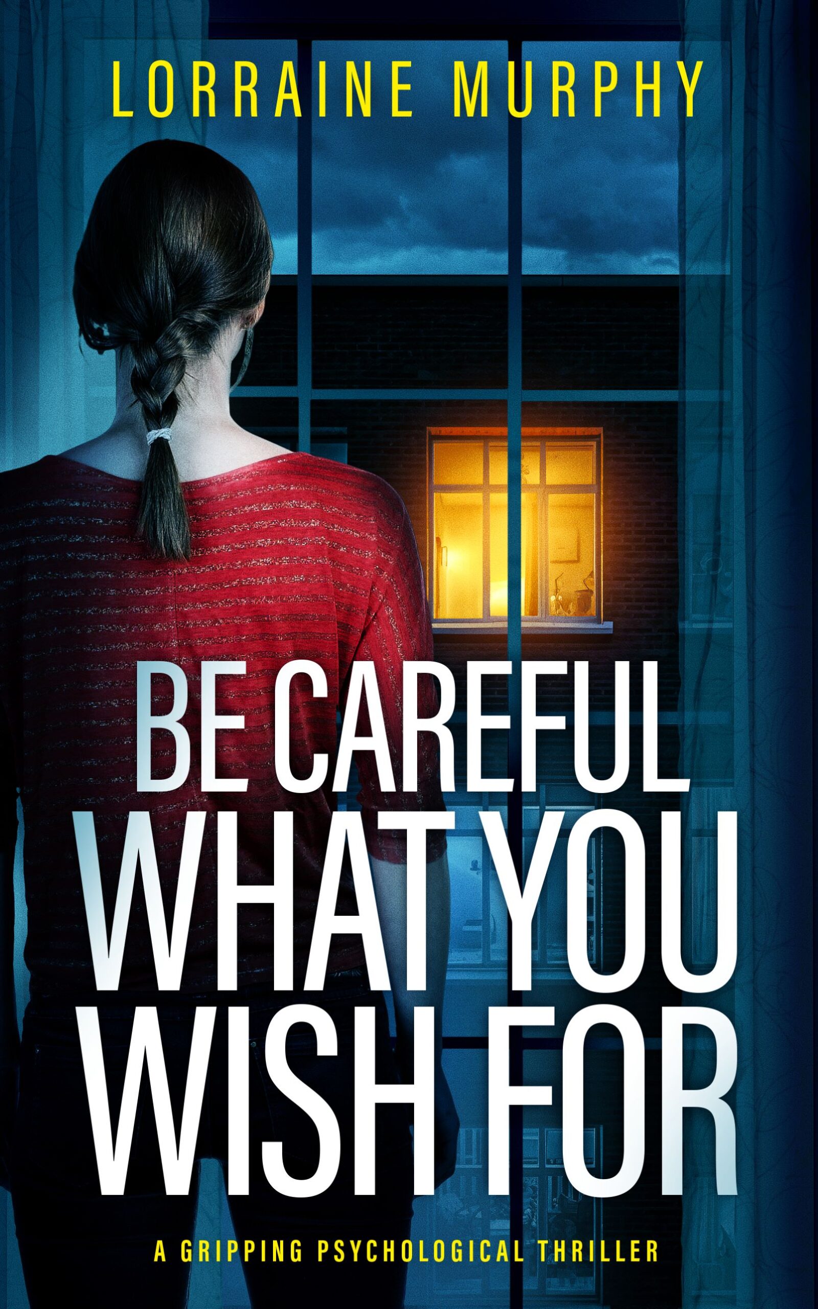 LORRAINE MURPHY NEW RELEASE – BE CAREFUL WHAT YOU WISH FOR