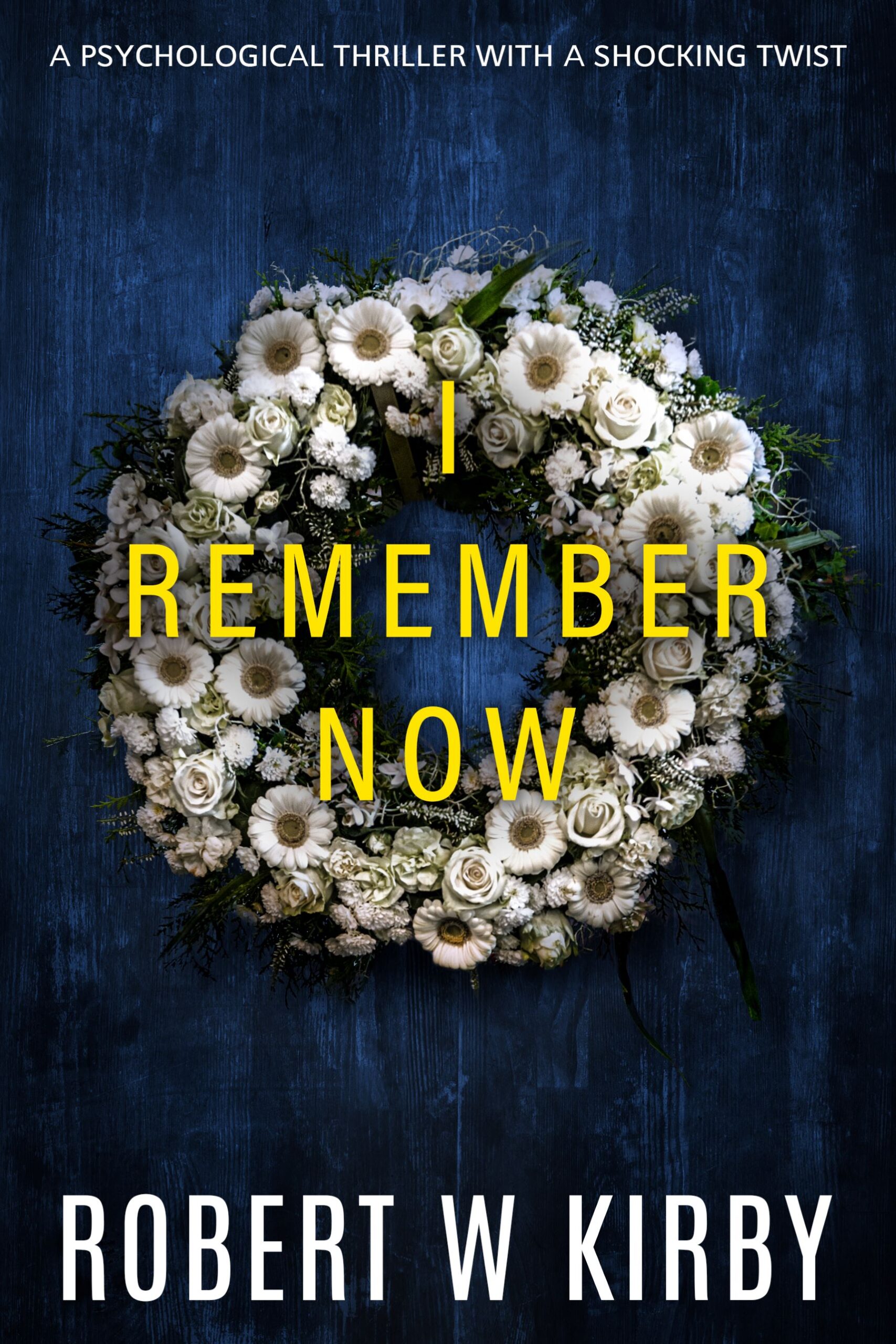 ROBERT W. KIRBY NEW RELEASE – I REMEMBER NOW