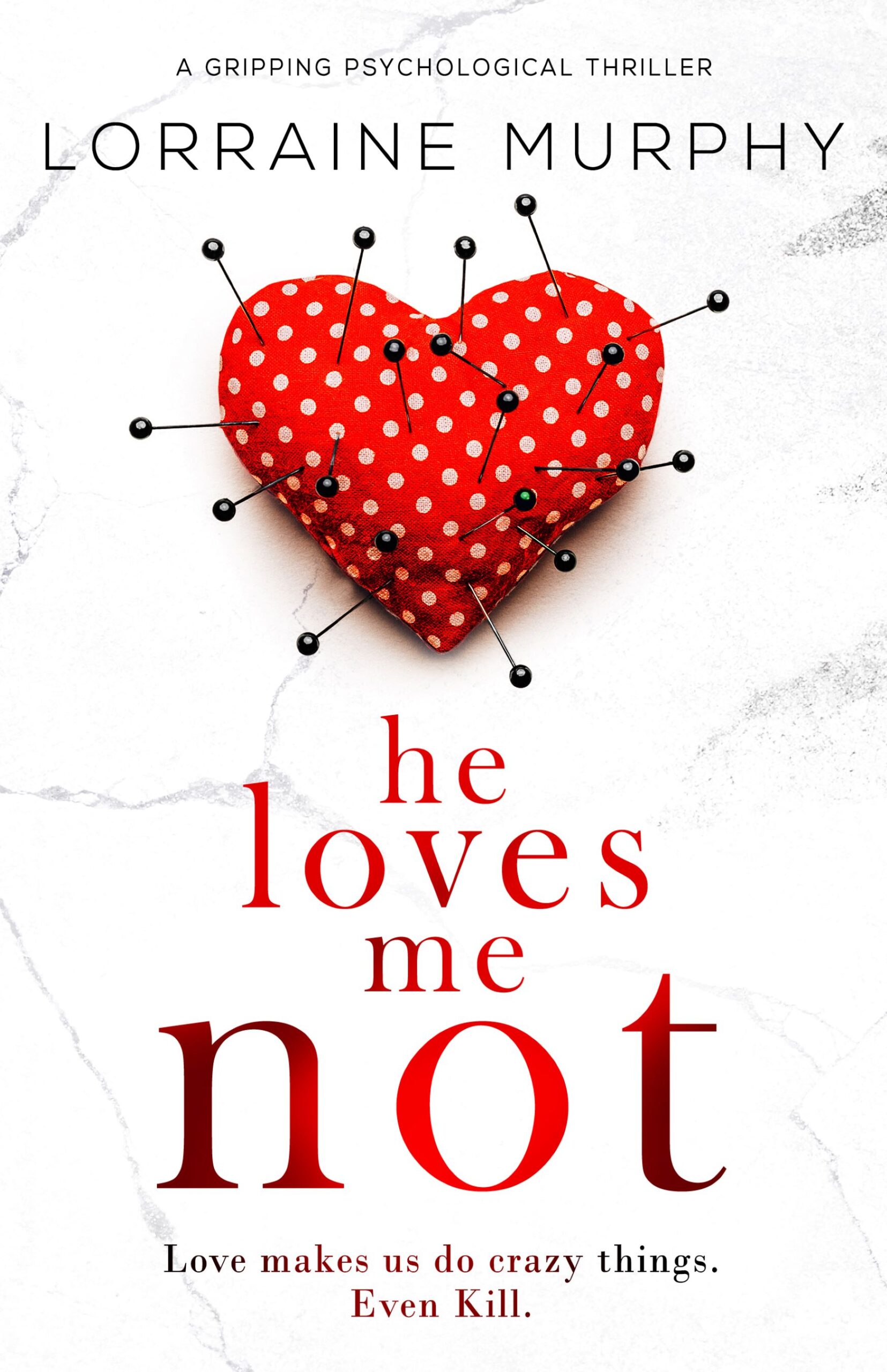 LORRAINE MURPHY NEW RELEASE – HE LOVES ME NOT