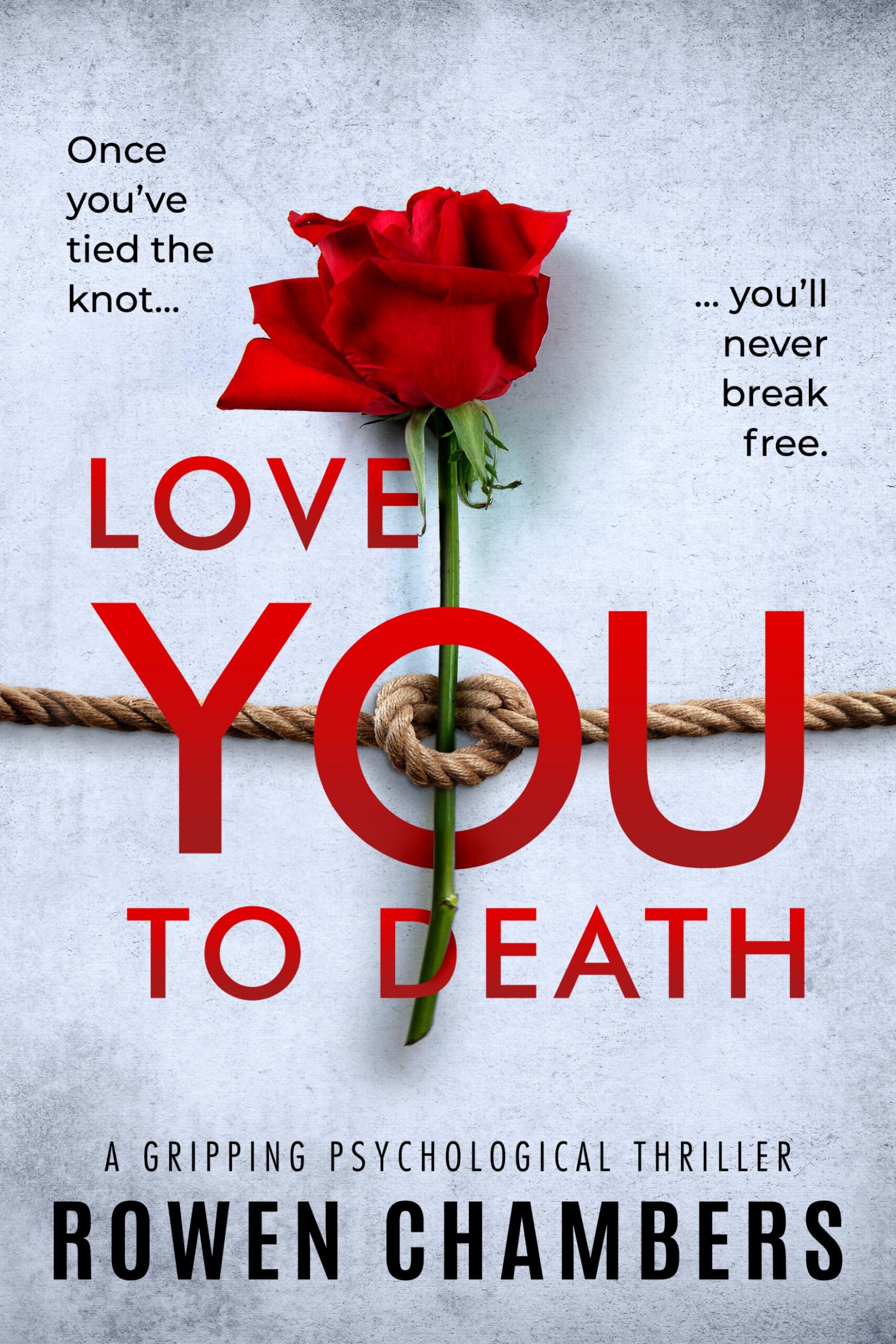 ROWEN CHAMBERS NEW RELEASE – LOVE YOU TO DEATH