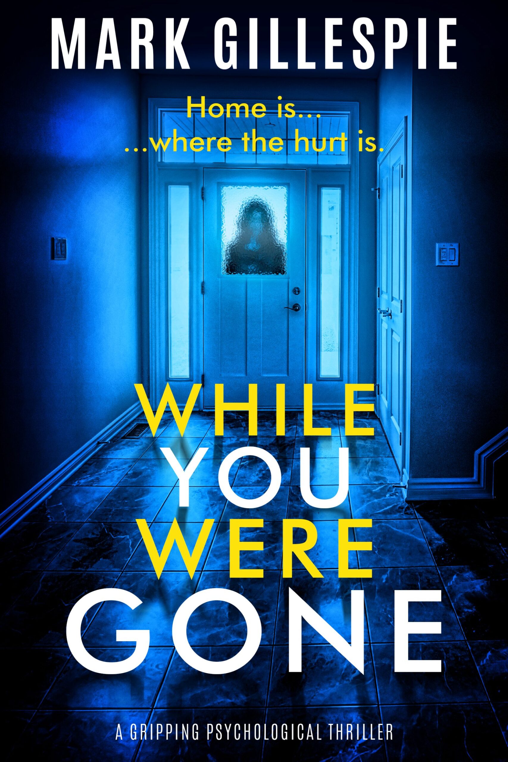 MARK GILLESPIE NEW RELEASE – WHILE YOU WERE GONE