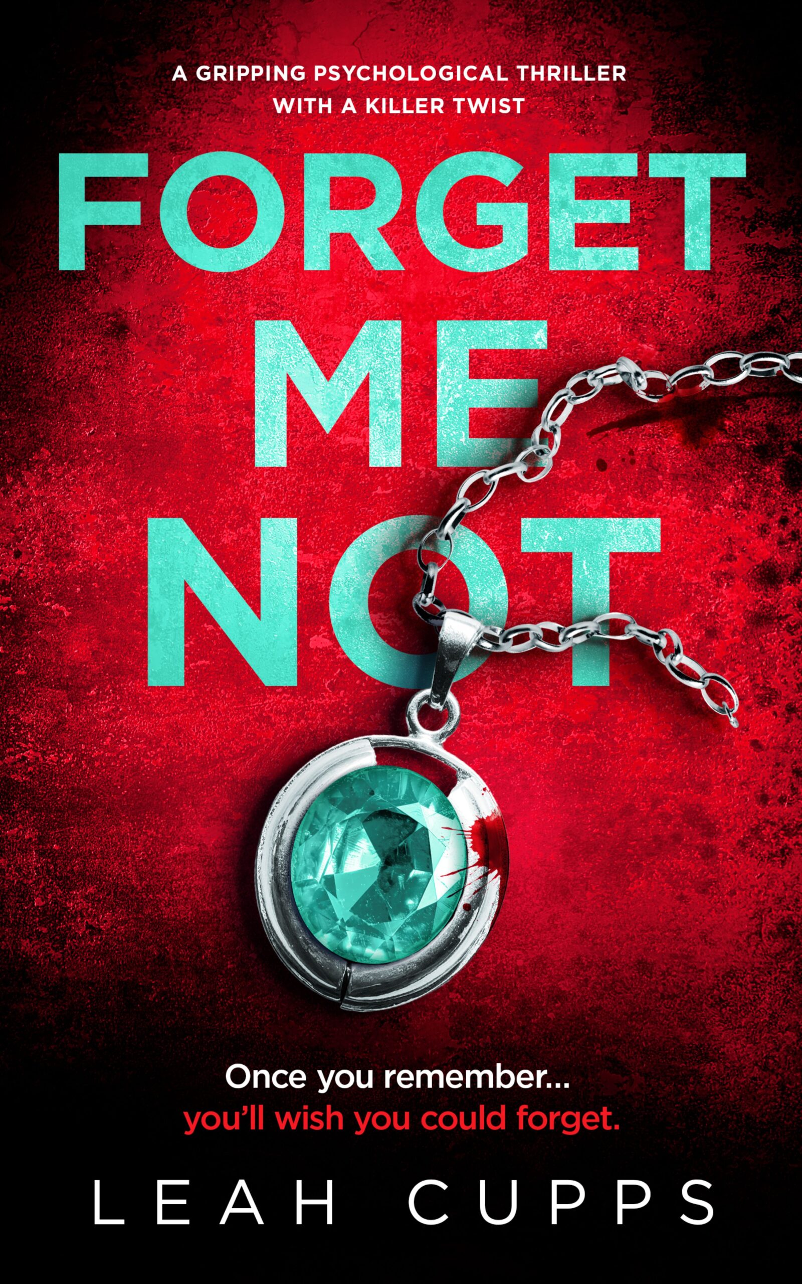 LEAH CUPPS NEW RELEASE – FORGET ME NOT