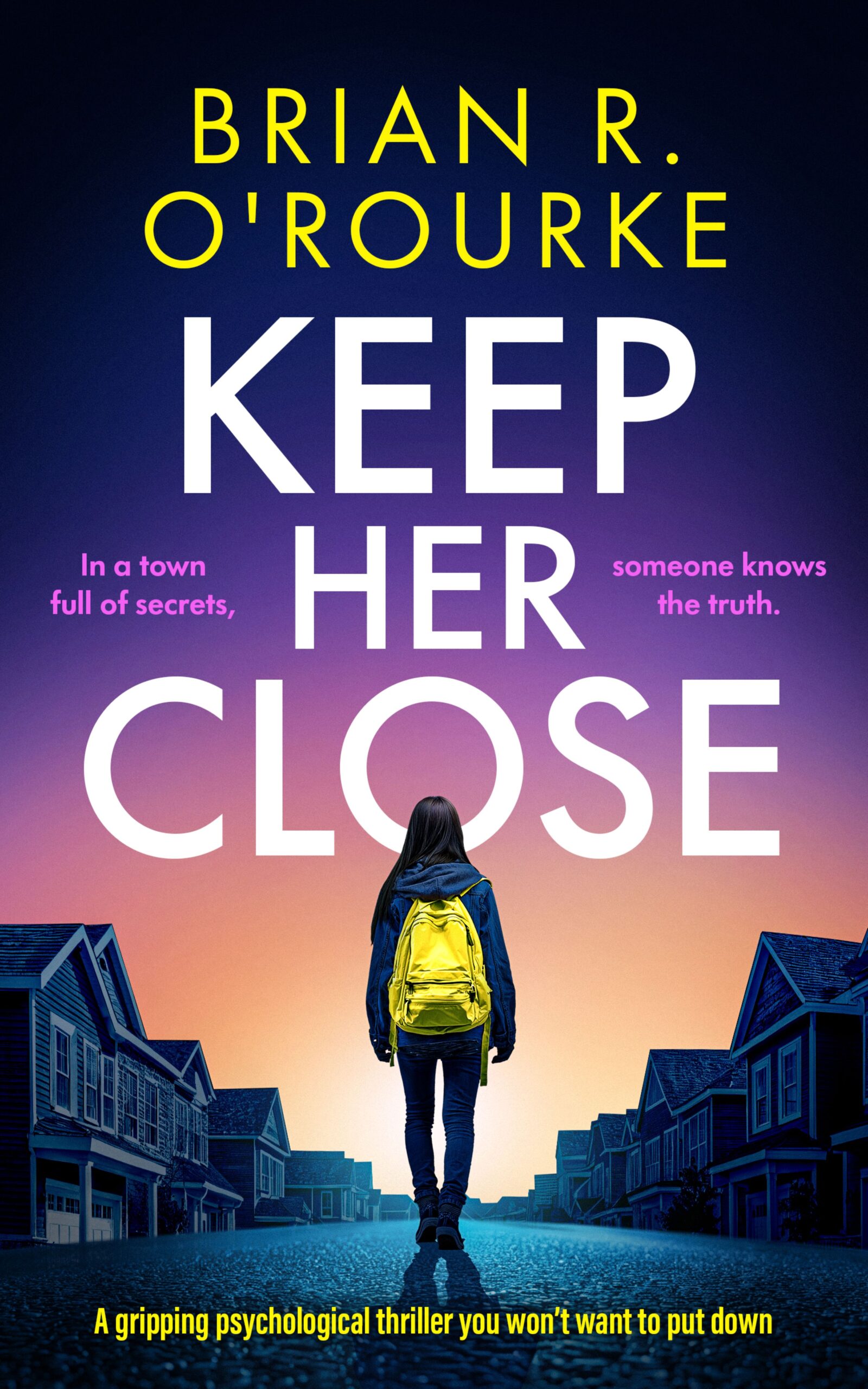BRIAN R. O’ROURKE NEW RELEASE – KEEP HER CLOSE