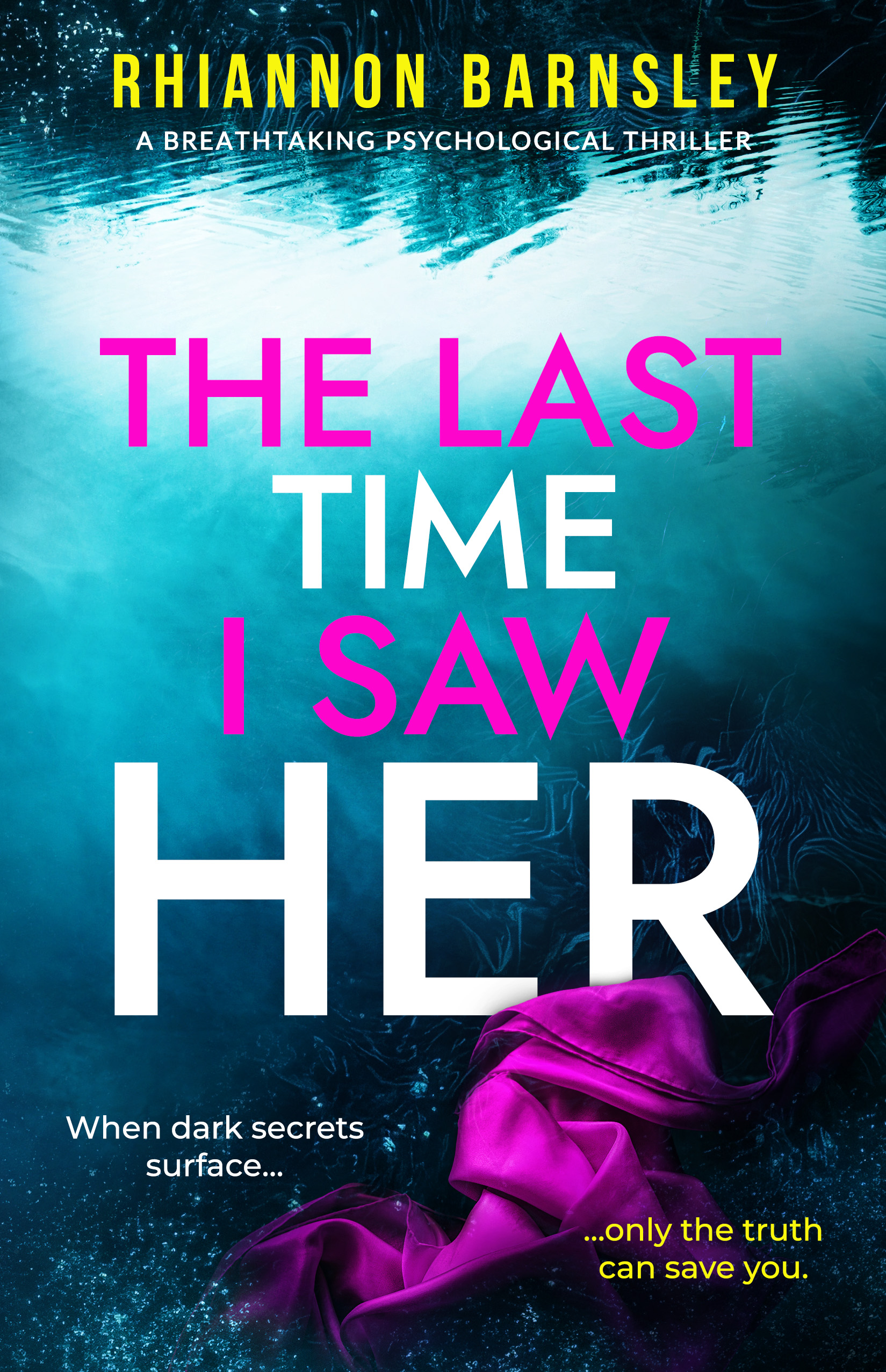 RHIANNON BARNSLEY NEW RELEASE – THE LAST TIME I SAW HER